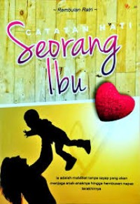 CATATAN HATI SEORANG IBU